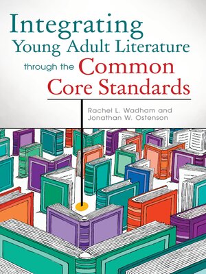 cover image of Integrating Young Adult Literature through the Common Core Standards